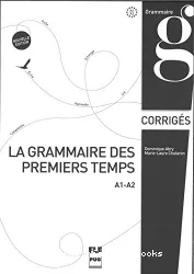 La grammaire des premiers temps, A1-A2