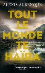 Tout le monde te haïra