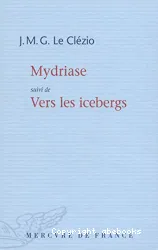 Mydriase ; suivi de Vers les icebergs