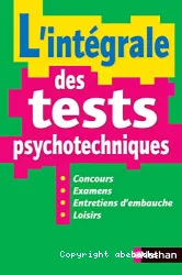 L'intégrale des tests psychotechniques