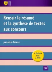 Réussir le résumé et la synthèse de textes aux concours