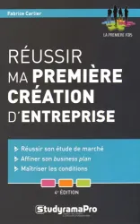 Réussir ma première création d'entreprise