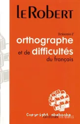 Dictionnaire d'orthographe et de difficultés du français