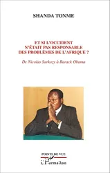 Et si l'Occident n'était pas responsable des problèmes de l'Afrique ?