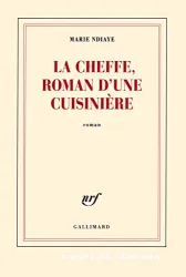 La cheffe, roman d'une cuisinière