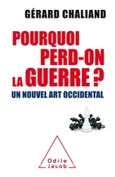 Pourquoi perd-on la guerre ?