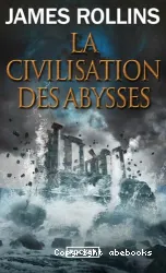 La civilisation des abysses