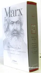 Manuscrits de 1844 ; Manifeste du parti communiste ; Le capital, livre I, sections 1 et 2