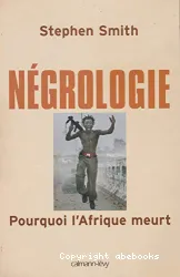 négrologie :pourquoi l' Afrique meurt