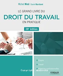 Le grand livre du droit du travail