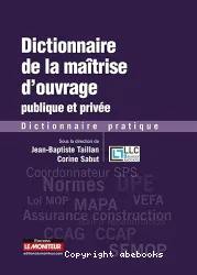 Dictionnaire de la maîtrise d'ouvrage publique et privée