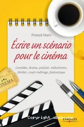 Écrire un scénario pour le cinéma