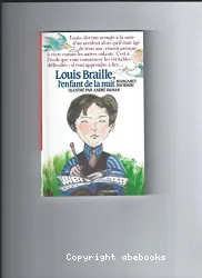 louis braille, l'enfant de la nuit