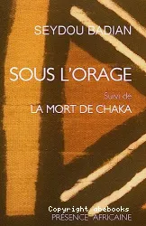 Sous l'orage - Suivi de La Mort de Chaka