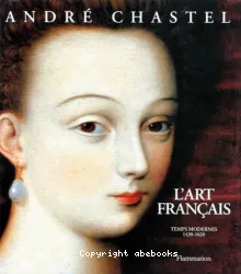 L'art français - Tome 2, Temps modernes 1430-1620