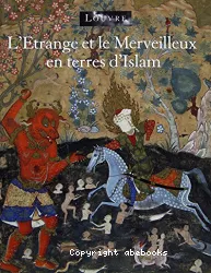 L'étrange et le merveilleux en terres d'Islam