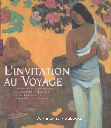 L'invitation au voyage. L'avant-garde française de Gauguin à Matisse de la collection du musée de l'Ermitage