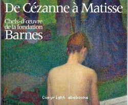 De Cézanne à Matisse. Chefs d'oeuvre de la fondation Barnes