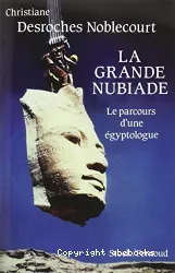 Grande nubiade ou le parcours d'une égyptologue (la))