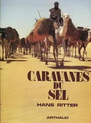 Caravanes du sel (Ethnologie / Sel / Sahara / Touaregs)