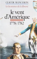 Les hommes de la liberté, tome 2 : Le vent d'Amérique, 1778 - 1782