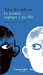 Le racisme expliqué à ma fille édition revue et augmentée