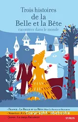 Trois histoires de la Belle et Bête racontées dans le monde