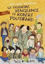 La troisième vengeance de Robert Poutifard