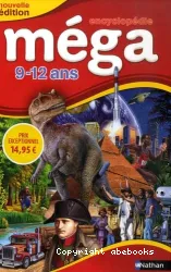 Encyclopédie mega 9-12 ans