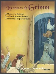 L'Ours et le Roitelet ; Les Musiciens de Brême ; L'Homme à la peau d'ours