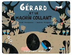 Gérard et le machin collant