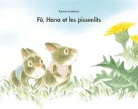 Fû, Hana et les pissenlits