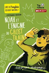 Noah et l'énigme du ghost train