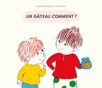 Un gâteau comment ?