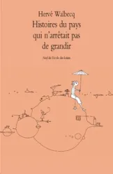 Histoires du pays qui n'arrêtait pas de grandir