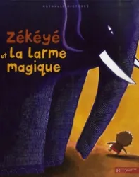 Zékéyé et la larme magique