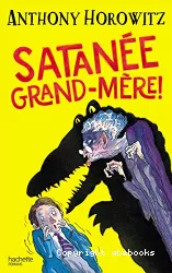 Satanée grand-mère !