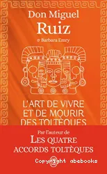 L'art de vivre et de mourir des Toltèques