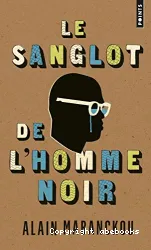 Le sanglot de l'homme noir