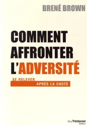 Comment affronter l'adversite ?