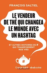 Le vendeur de thé qui changea le monde avec un hashtag