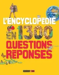 L'encyclopédie en 1300 questions réponses