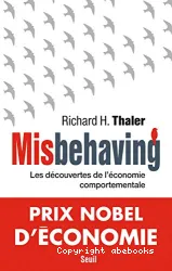 Misbehaving : les découvertes de l'économie comportementale.