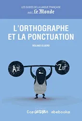 Orthographe et ponctuation