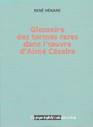 Glossaire des termes rares dans l'oeuvre d'Aimé Césaire