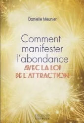 Comment manifester l'abondance avec la loi de l'attraction