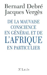 De la mauvaise conscience en general et de l'Afrique en particulier