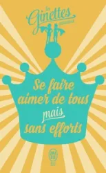 Se faire aimer de tous mais sans efforts