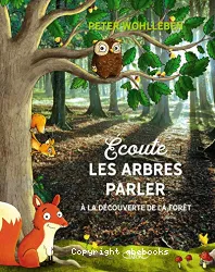 Ecoute les arbres parler