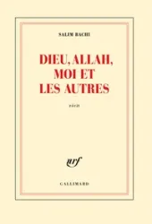 Dieu, Allah, moi et les autres